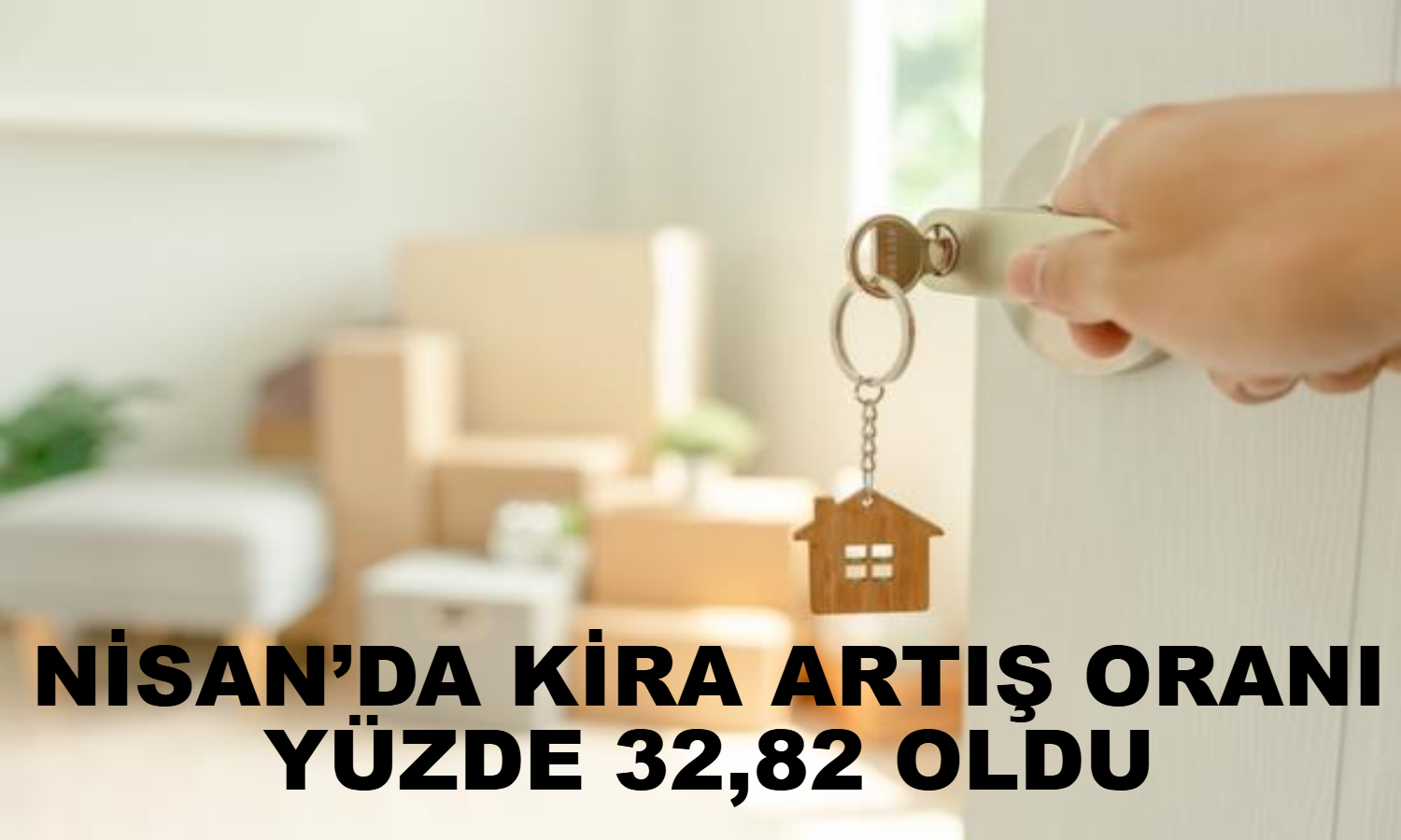Nisan’da kira artış oranı yüzde 32,82 oldu