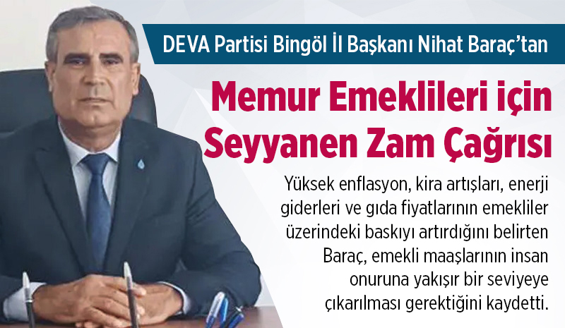 Baraç’tan Memur Emeklileri İçin Seyyanen Zam Çağrısı