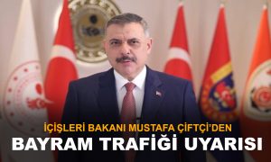 Bakan Çiftçi’den Bayram Trafiği Uyarısı