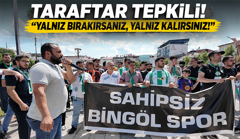 12Bingölspor taraftarı tepkili! ‘Yalnız bırakırsanız, yalnız kalırsınız!’