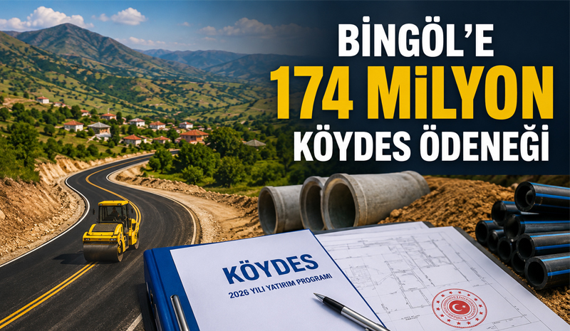 Bingöl’e 174 Milyon Liralık KÖYDES Ödeneği