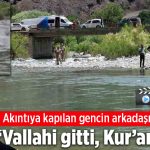 Sarım Çayı’nda kaybolan genci arama çalışmaları sürüyor!